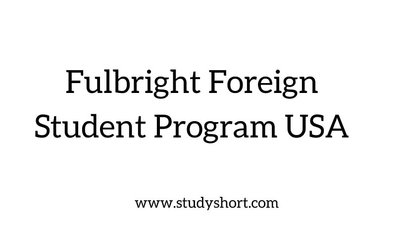 Fulbright Foreign Student Program 2024-2025 | USA