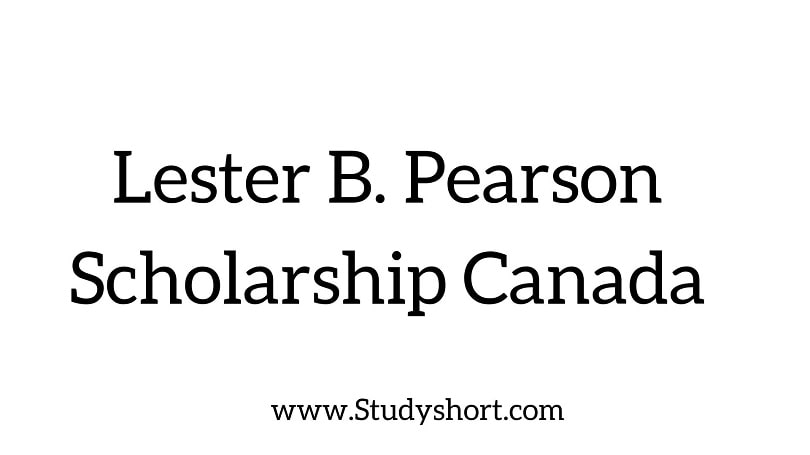 Lester B. Pearson Scholarship Canada 2024 | U OF T
