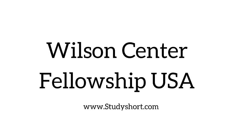 Wilson Center Fellowship 2025 USA | Apply Now