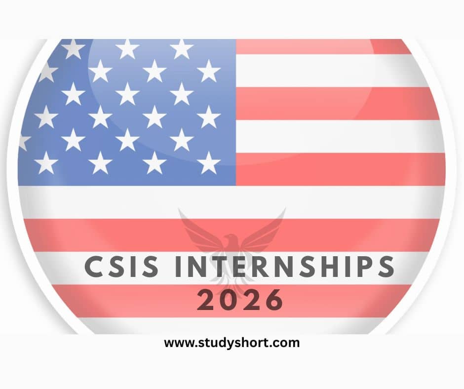 CSIS Internship Program 2026 in USA | Application Process